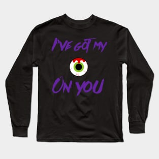 'I've Got My Eye On You' Long Sleeve T-Shirt